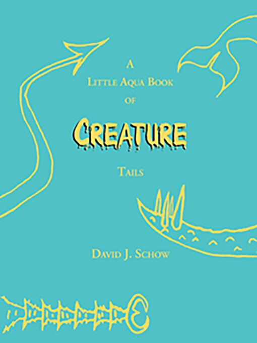 Title details for A Little Aqua Book of Creature Tails by David J. Schow - Available